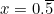 x=0.\overline{5}