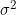 \sigma^2