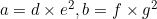 a=d\times e^2, b=f\times g^2