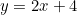 Rendered by QuickLaTeX.com y=2x+4
