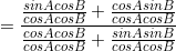\begin{equation*}=\frac{\frac{sinAcosB}{cosAcosB}+\frac{cosAsinB}{cosAcosB}}{\frac{cosAcosB}{cosAcosB}+\frac{sinAsinB}{cosAcosB}}\end{equation}