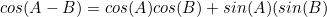 cos(A-B)=cos(A)cos(B)+sin(A)(sin(B)