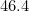 46.4