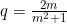 q=\frac{2m}{m^2+1}