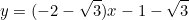 \begin{equation*}y=(-2-\sqrt{3})x-1-\sqrt{3}\end{equation}