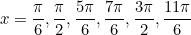 \begin{equation*}x=\frac{\pi}{6}, \frac{\pi}{2}, \frac{5\pi}{6}, \frac{7\pi}{6}, \frac{3\pi}{2}, \frac{11\pi}{6}\end{equation}