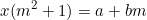 \begin{equation*}x(m^2+1)=a+bm\end{equation}