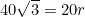 40\sqrt{3}=20r