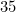 35