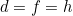 d=f=h