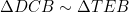 \Delta DCB \sim  \Delta TEB