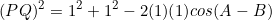 \begin{equation*}(PQ)^2=1^2+1^2-2(1)(1)cos(A-B)\end{equation}