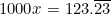 \begin{equation*}1000x=123.\overline{23}\end{equation*}