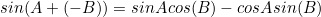 \begin{equation*}sin(A+(-B))=sinAcos(B)-cosAsin(B)\end{equation}