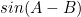 sin(A-B)