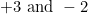 +3 \text { and } -2