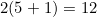 2(5+1)=12