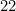 22