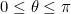 0 \le \theta \le\2\pi