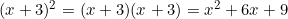 (x+3)^2=(x+3)(x+3)=x^2+6x+9