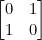 \begin{equation*}\begin{bmatrix}0&1\\1&0\end{bmatrix}\end{equation}
