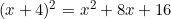(x+4)^2=x^2+8x+16