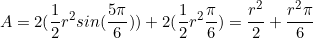 \begin{equation*}A=2(\frac{1}{2}r^2sin(\frac{5\pi}{6}))+2(\frac{1}{2}r^2\frac{\pi}{6})=\frac{r^2}{2}+\frac{r^2 \pi}{6}\end{equation*}