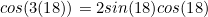 \begin{equation*}cos(3(18))=2sin(18)cos(18)\end{equation}