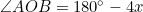 \angle {AOB}=180^\circ-4x