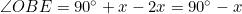 \angle{OBE}=90^\circ+x-2x=90^\circ-x