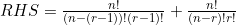 RHS=\frac{n!}{(n-(r-1))!(r-1)!}+\frac{n!}{(n-r)!r!}