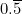 0.\overline{5}