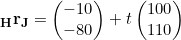 \begin{equation*}\mathbf{_H}\mathbf{r_J}=\begin{pmatrix}-10\\-80\end{pmatrix}+t\begin{pmatrix}100\\110\end{pmatrix}\end{equation}