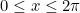 0\le x \le 2\pi