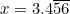 x=3.4\overline{56}