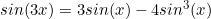sin(3x)=3sin(x)-4sin^3(x)