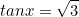 \begin{equation*}tanx=\sqrt{3}\end{equation}