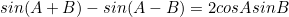 \begin{equation*}sin(A+B)-sin(A-B)=2cosAsinB\end{equation}