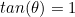 \begin{equation*}tan(\theta)=1\end{equation}