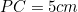 PC=5cm