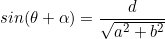 \begin{equation*}sin(\theta+\alpha)=\frac{d}{\sqrt{a^2+b^2}}\end{equation}