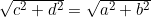 \sqrt{c^2+d^2}=\sqrt{a^2+b^2}
